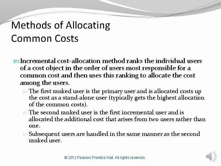 Methods of Allocating Common Costs Incremental cost-allocation method ranks the individual users of a