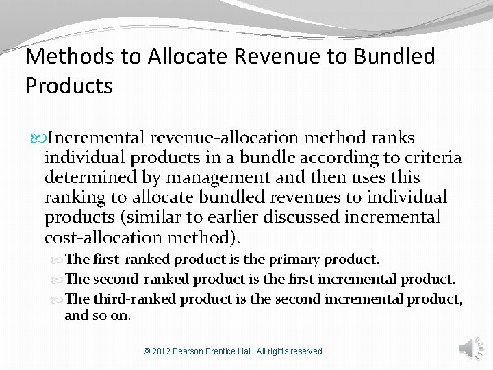 Methods to Allocate Revenue to Bundled Products Incremental revenue-allocation method ranks individual products in