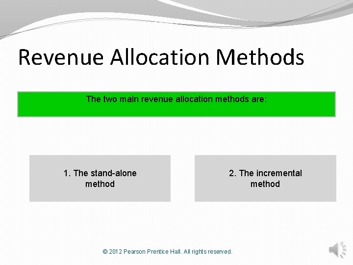 Revenue Allocation Methods The two main revenue allocation methods are: 1. The stand-alone method