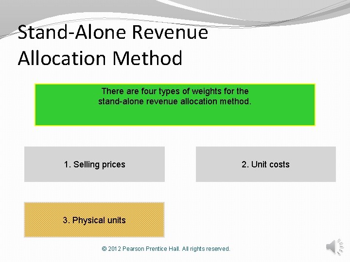 Stand-Alone Revenue Allocation Method There are four types of weights for the stand-alone revenue