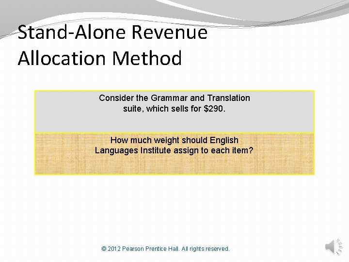 Stand-Alone Revenue Allocation Method Consider the Grammar and Translation suite, which sells for $290.