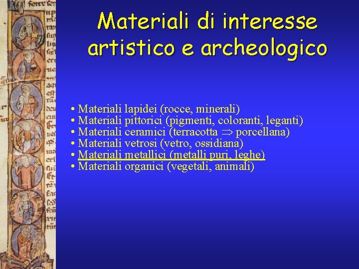 Materiali di interesse artistico e archeologico • Materiali lapidei (rocce, minerali) • Materiali pittorici