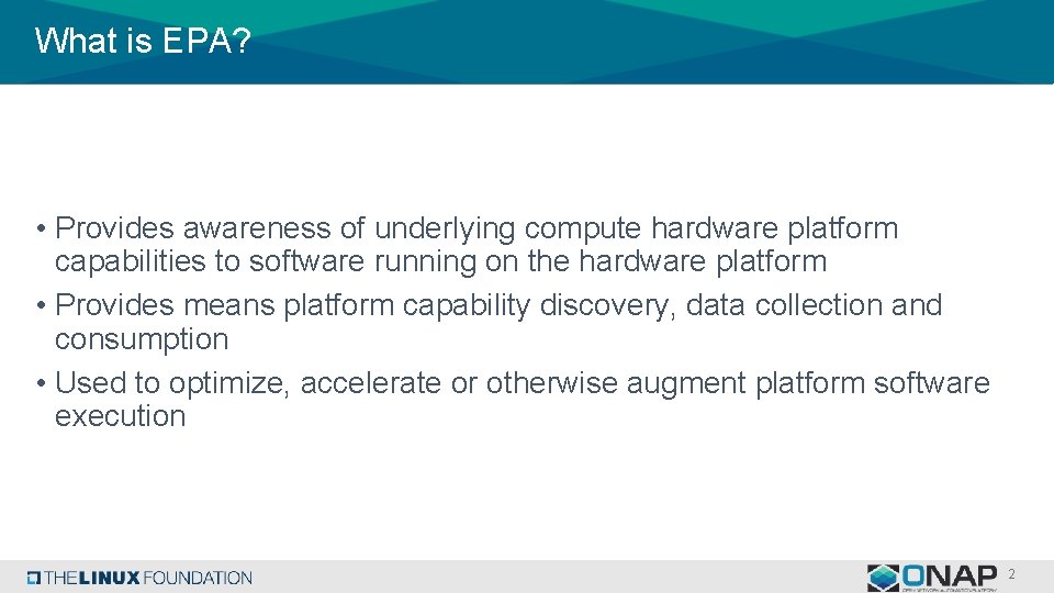 What is EPA? • Provides awareness of underlying compute hardware platform capabilities to software