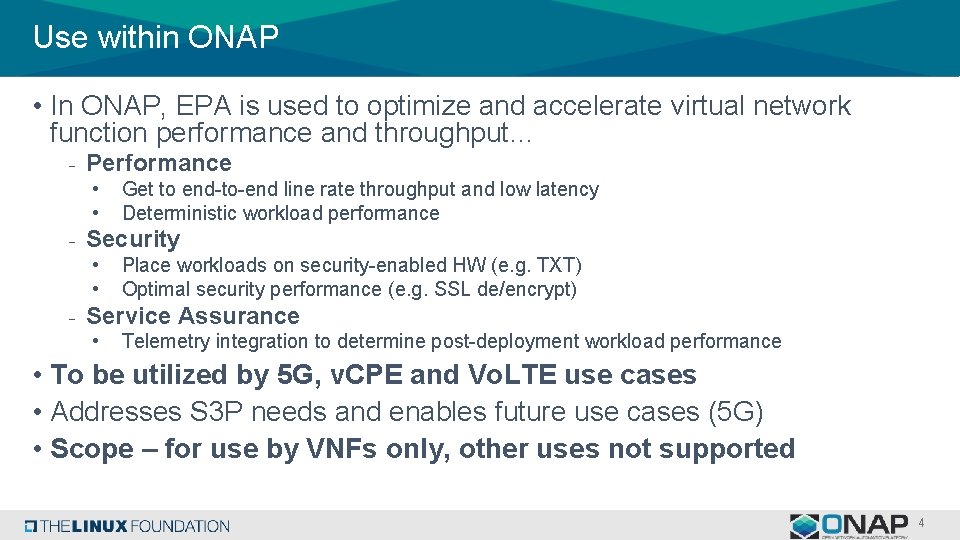 Use within ONAP • In ONAP, EPA is used to optimize and accelerate virtual