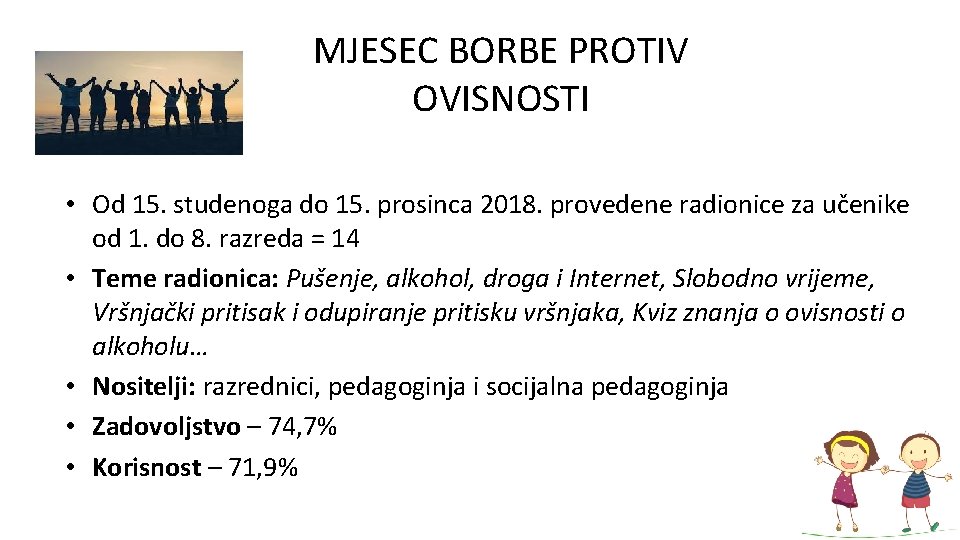 MJESEC BORBE PROTIV OVISNOSTI • Od 15. studenoga do 15. prosinca 2018. provedene radionice