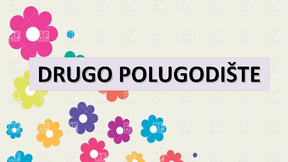 DRUGO POLUGODIŠTE 