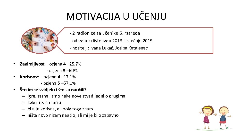 MOTIVACIJA U UČENJU - 2 radionice za učenike 6. razreda - održane u listopadu