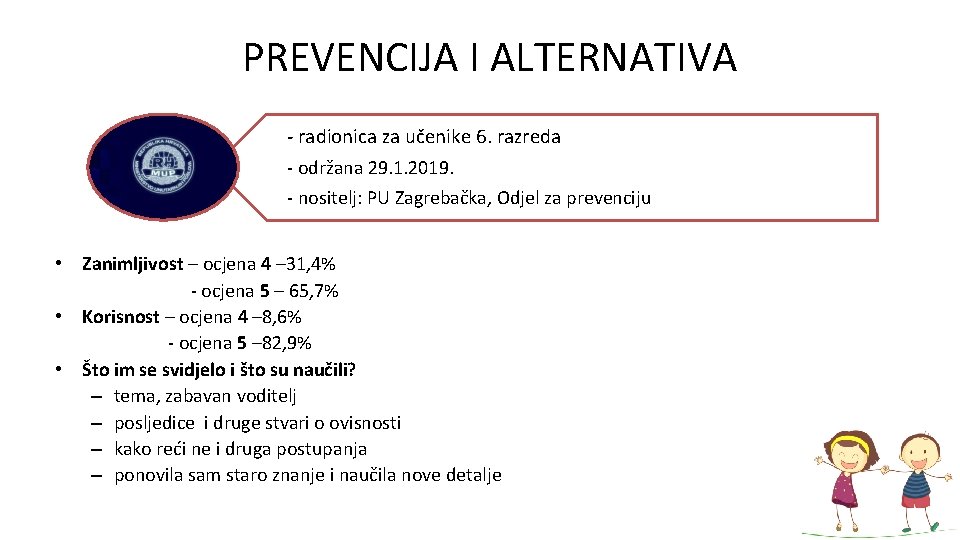 PREVENCIJA I ALTERNATIVA - radionica za učenike 6. razreda - održana 29. 1. 2019.