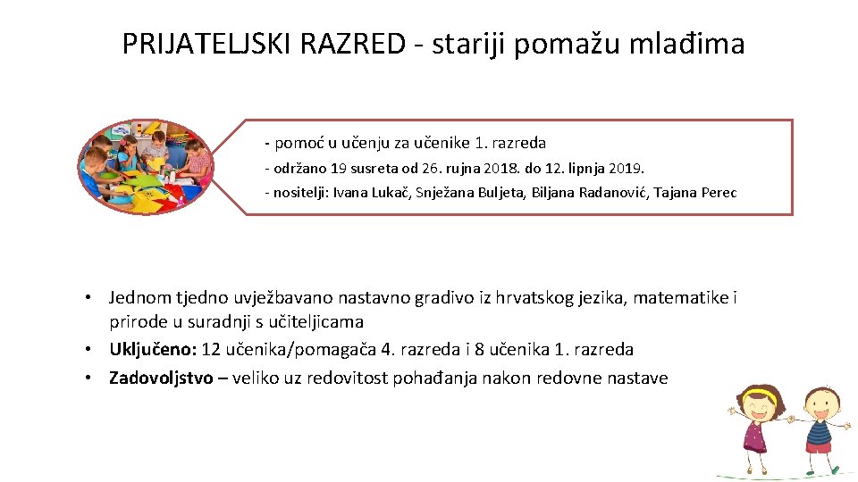 PRIJATELJSKI RAZRED - stariji pomažu mlađima - pomoć u učenju za učenike 1. razreda