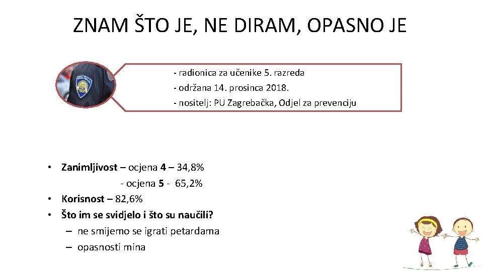 ZNAM ŠTO JE, NE DIRAM, OPASNO JE - radionica za učenike 5. razreda -