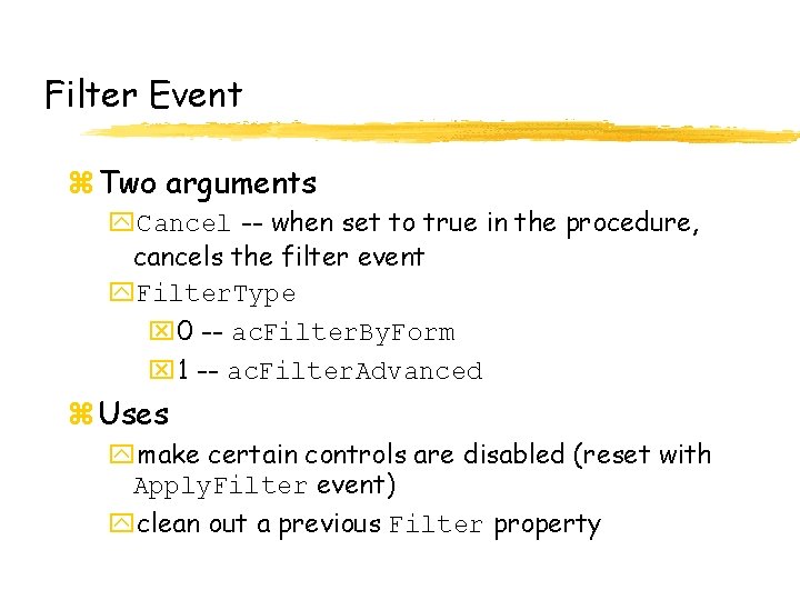 Filter Event z Two arguments y. Cancel -- when set to true in the