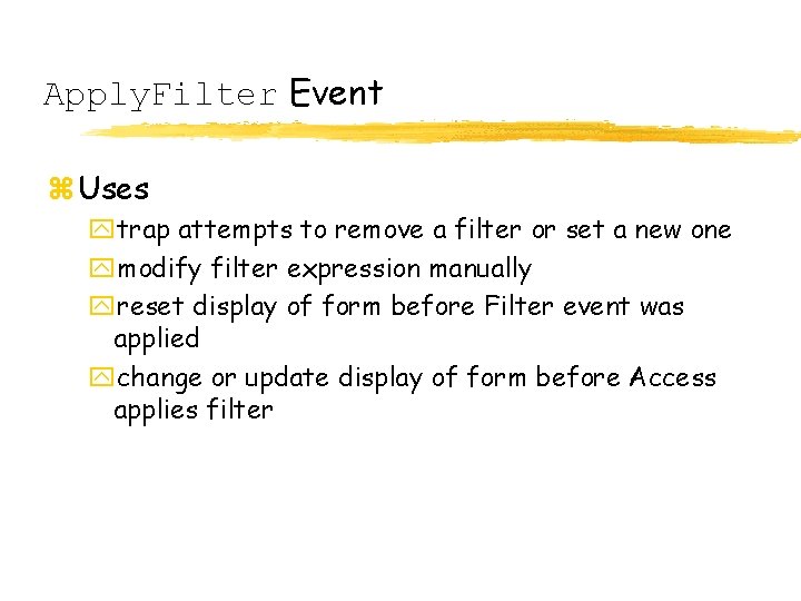 Apply. Filter Event z Uses ytrap attempts to remove a filter or set a