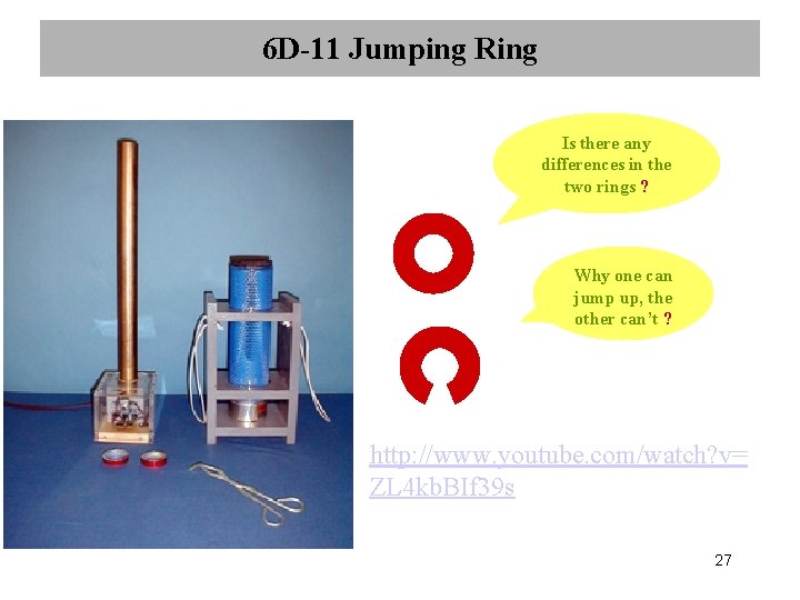 6 D-11 Jumping Ring Is there any differences in the two rings ? Why