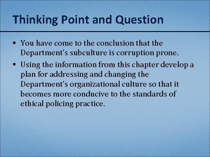 Thinking Point and Question § You have come to the conclusion that the Department’s