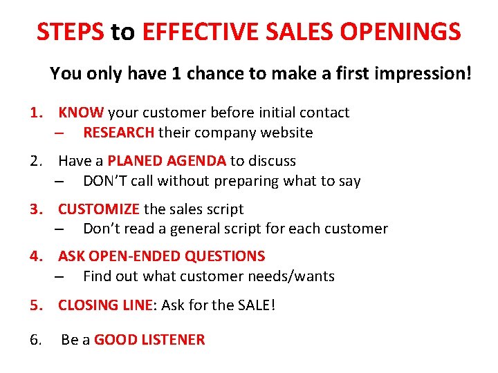 STEPS to EFFECTIVE SALES OPENINGS You only have 1 chance to make a first