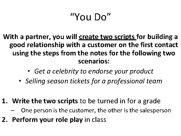 “You Do” With a partner, you will create two scripts for building a good