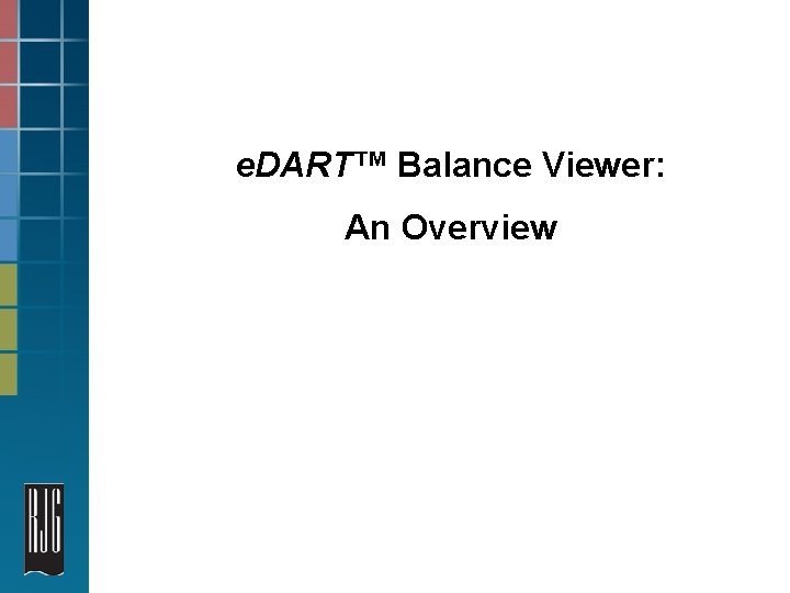 e. DART™ Balance Viewer: An Overview 