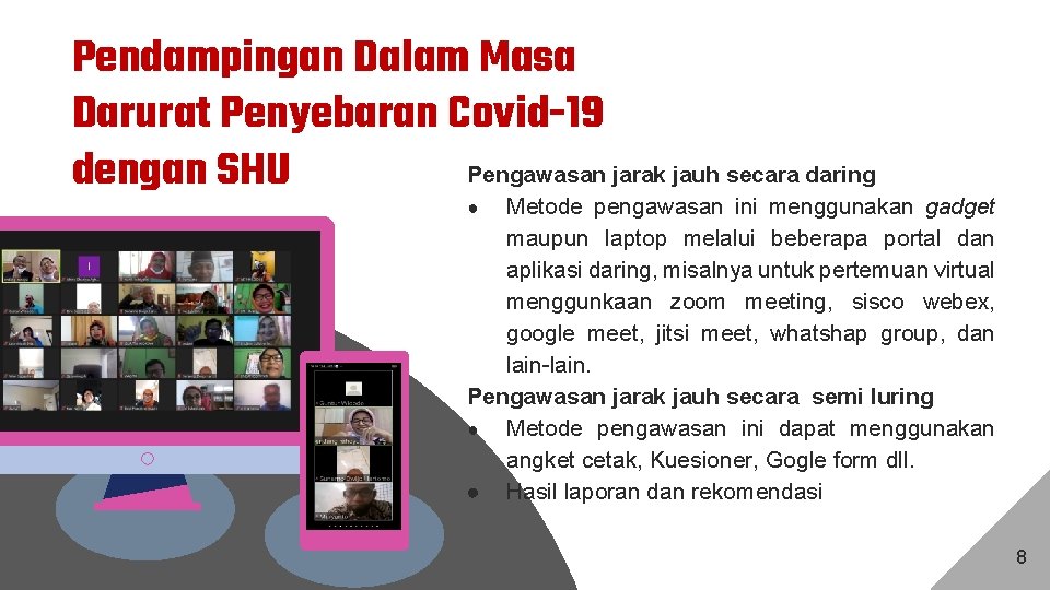 Pendampingan Dalam Masa Darurat Penyebaran Covid-19 Pengawasan jarak jauh secara daring dengan SHU Metode