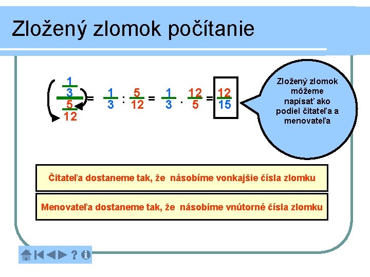 Zložený zlomok počítanie 1 3 = 5 12 1 : 5 = 1. 12