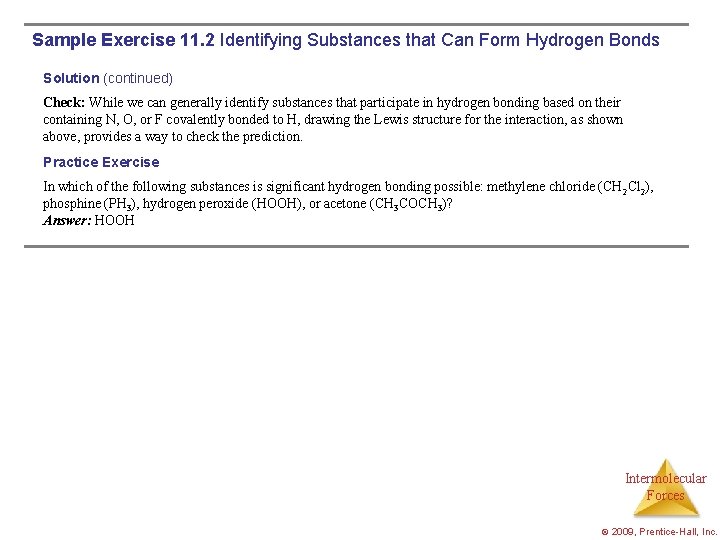 Sample Exercise 11. 2 Identifying Substances that Can Form Hydrogen Bonds Solution (continued) Check: