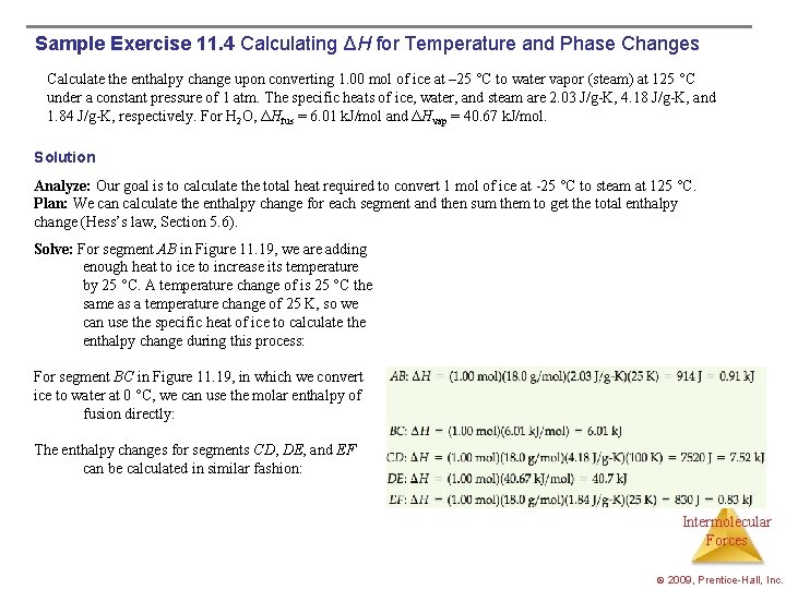 Sample Exercise 11. 4 Calculating ΔH for Temperature and Phase Changes Calculate the enthalpy