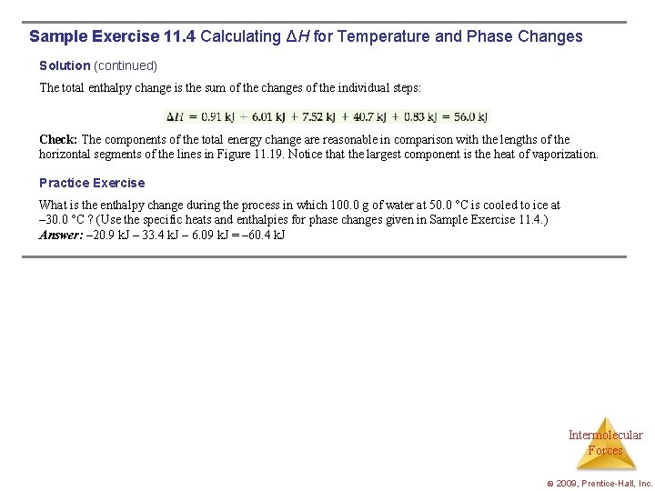 Sample Exercise 11. 4 Calculating ΔH for Temperature and Phase Changes Solution (continued) The