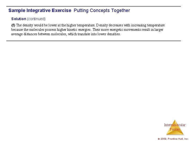 Sample Integrative Exercise Putting Concepts Together Solution (continued) (f) The density would be lower