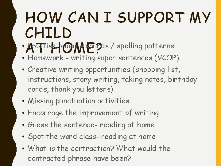 HOW CAN I SUPPORT MY CHILD • Practise phonics sounds / spelling patterns AT