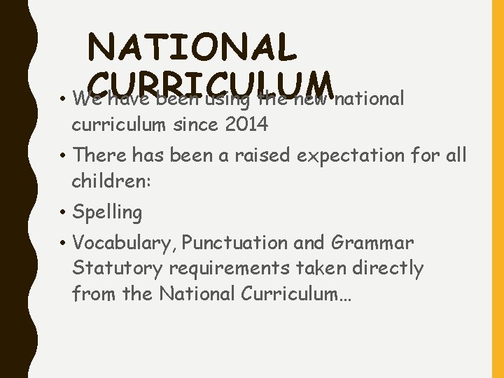 NATIONAL CURRICULUM • We have been using the new national curriculum since 2014 •