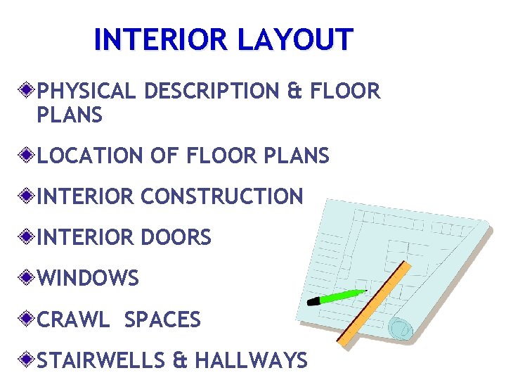 INTERIOR LAYOUT PHYSICAL DESCRIPTION & FLOOR PLANS LOCATION OF FLOOR PLANS INTERIOR CONSTRUCTION INTERIOR