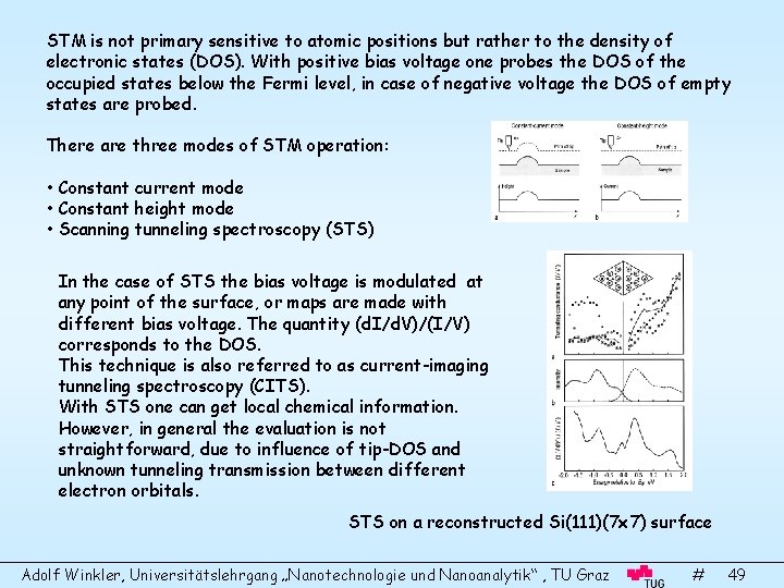 STM is not primary sensitive to atomic positions but rather to the density of