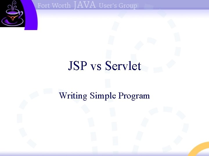 JSP vs Servlet Writing Simple Program 