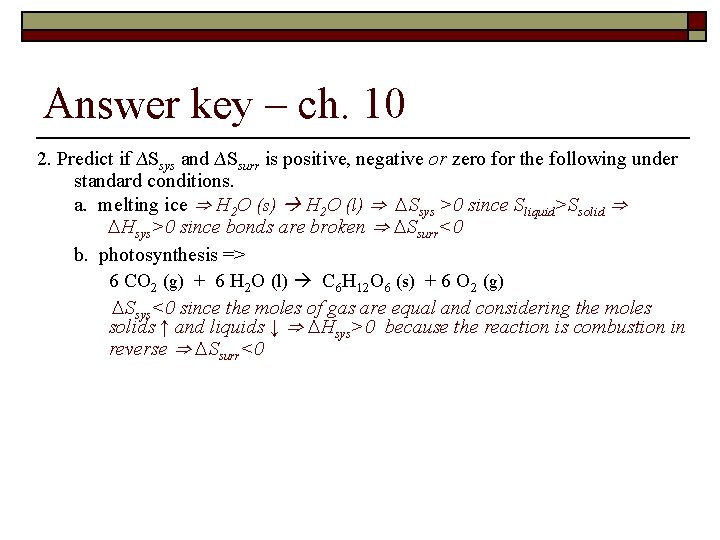 Answer key – ch. 10 2. Predict if ∆Ssys and ∆Ssurr is positive, negative