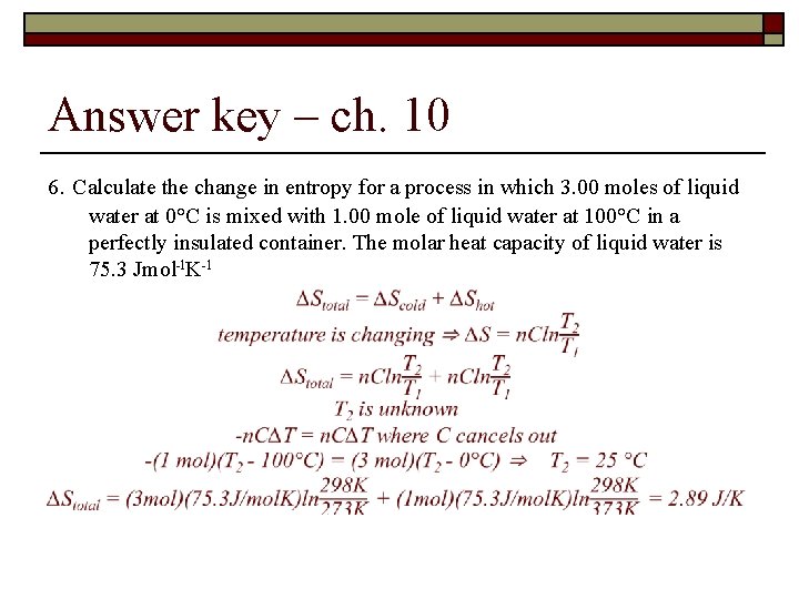 Answer key – ch. 10 6. Calculate the change in entropy for a process