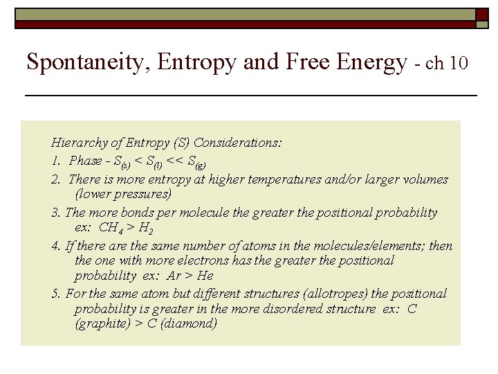 Spontaneity, Entropy and Free Energy - ch 10 Hierarchy of Entropy (S) Considerations: 1.