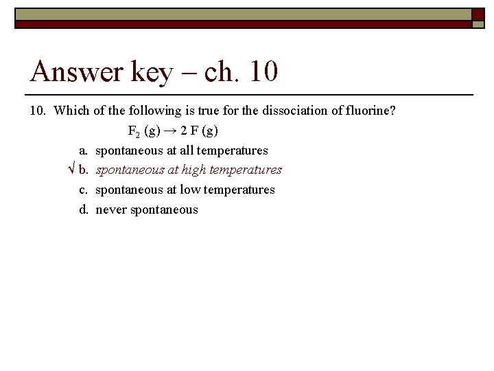 Answer key – ch. 10 10. Which of the following is true for the
