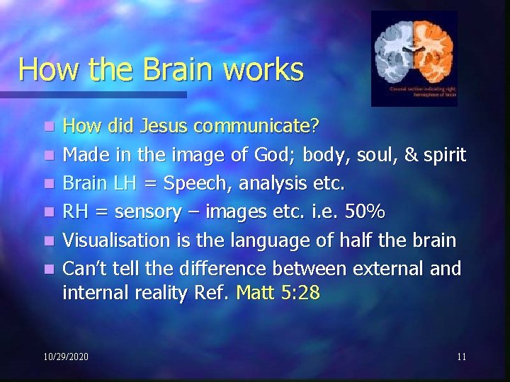 How the Brain works n n n How did Jesus communicate? Made in the