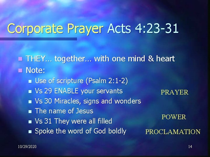 Corporate Prayer Acts 4: 23 -31 THEY… together… with one mind & heart n