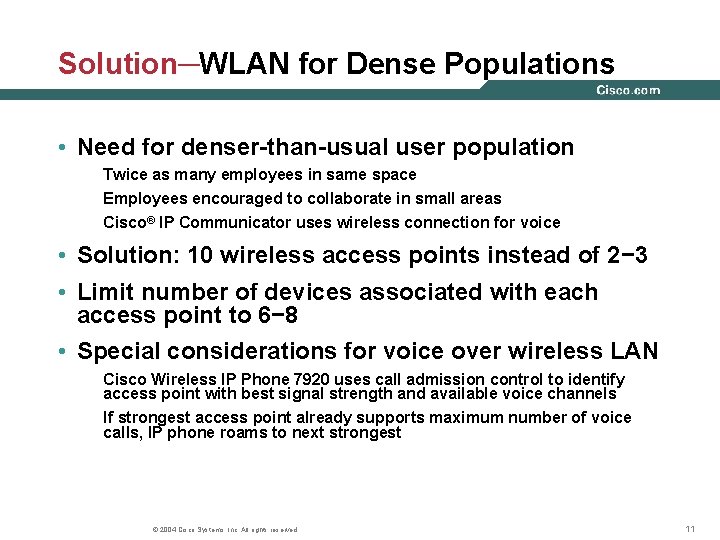 Solution─WLAN for Dense Populations • Need for denser-than-usual user population Twice as many employees