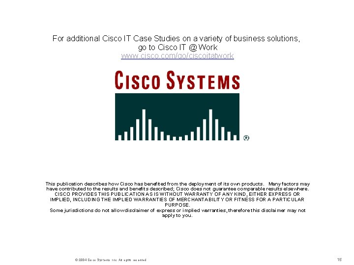 For additional Cisco IT Case Studies on a variety of business solutions, go to For additional Cisco IT Case Studies on a variety of business solutions, go to