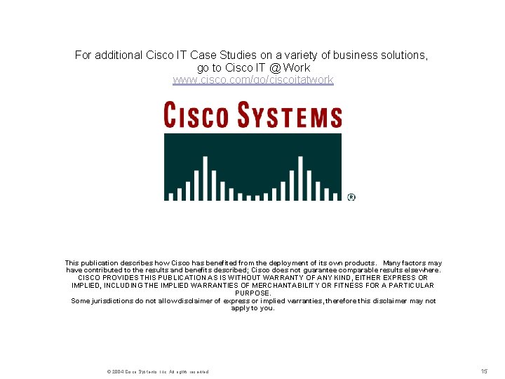 For additional Cisco IT Case Studies on a variety of business solutions, go to