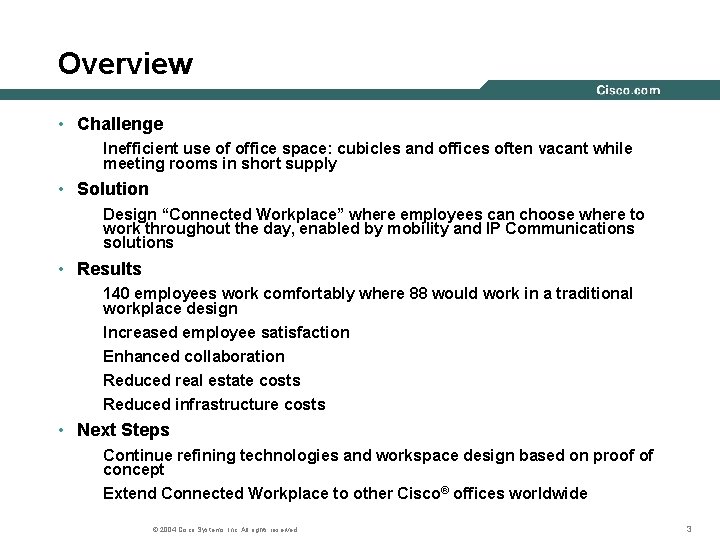 Overview • Challenge Inefficient use of office space: cubicles and offices often vacant while