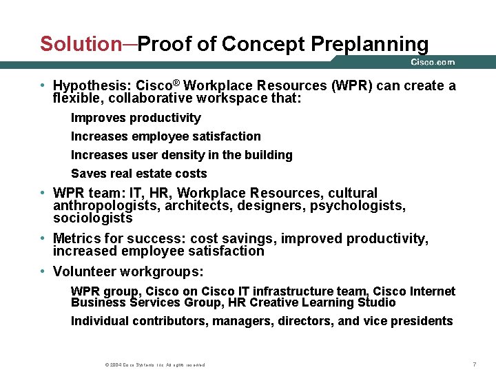 Solution─Proof of Concept Preplanning • Hypothesis: Cisco® Workplace Resources (WPR) can create a flexible,