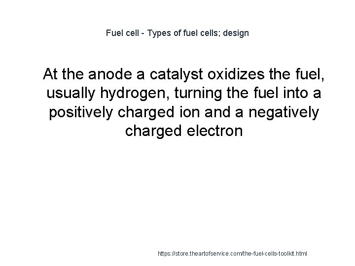 Fuel cell - Types of fuel cells; design 1 At the anode a catalyst