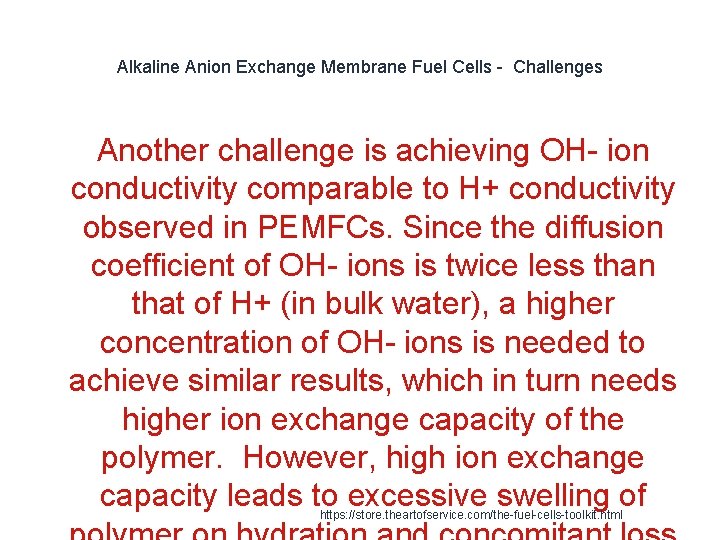 Alkaline Anion Exchange Membrane Fuel Cells - Challenges Another challenge is achieving OH- ion