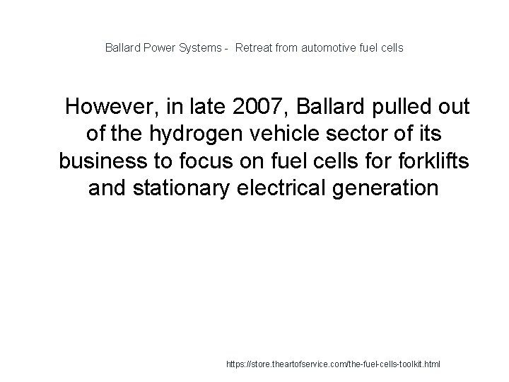 Ballard Power Systems - Retreat from automotive fuel cells 1 However, in late 2007,