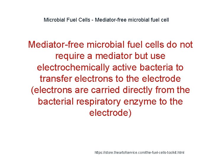 Microbial Fuel Cells - Mediator-free microbial fuel cell 1 Mediator-free microbial fuel cells do