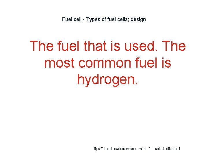 Fuel cell - Types of fuel cells; design 1 The fuel that is used.