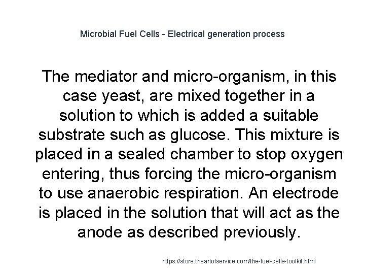 Microbial Fuel Cells - Electrical generation process 1 The mediator and micro-organism, in this