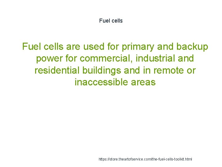 Fuel cells 1 Fuel cells are used for primary and backup power for commercial,